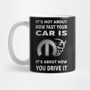 It's not about how fast your car is Mug